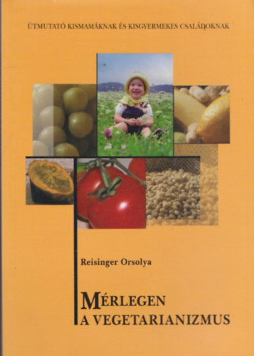Reisinger Orsolya - Mrlegen a vegetarianizmus