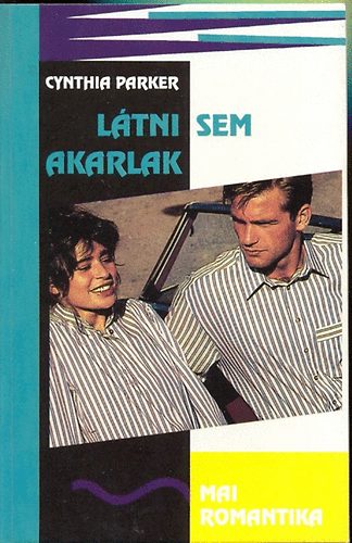 Cynthia Parker - Látni sem akarlak!