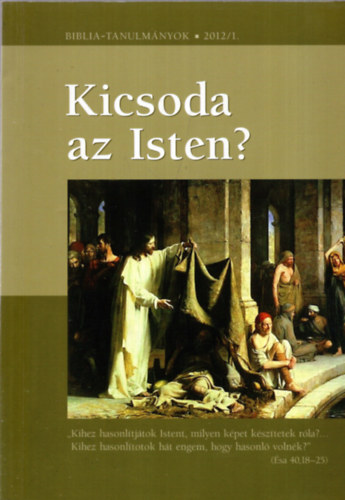 Vank� Zsuzsa - Kicsoda az Isten? 1. r�sz (Biblia-tanulm�nyok 2012/2)