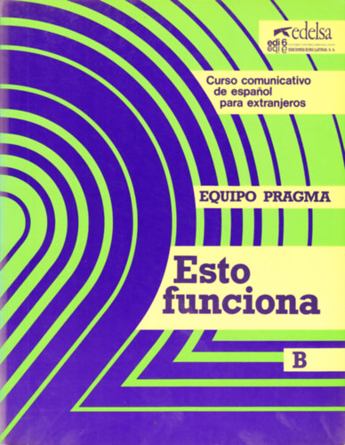 Esto funciona B (Spanyol nyelvk�nyv k�lf�ldieknek)