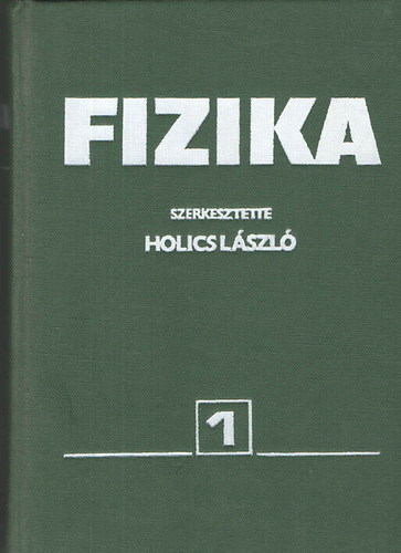 Holics László - Fizika I. - 1. KLASSZIKUS FIZIKA