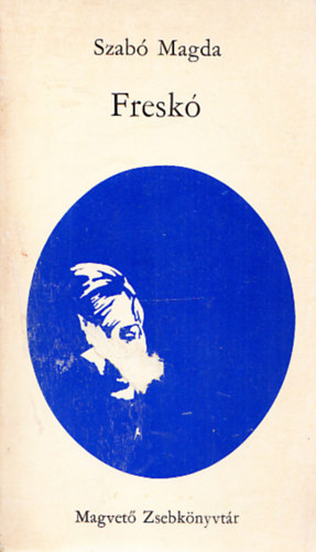 Szab Magda - Fresk