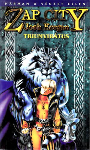 Josh Keegan - Zap City - A Triumvirátus