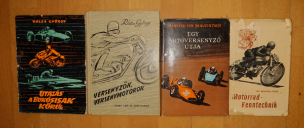 Rózsa György, Manfred von Brauchitsch, MIchael Heise - 3 könyv az autó-motorsportról + 1 ajándék németnyelvű könyv a motorozásról: Utazás a bukósisak körül, Versenyzők, versenymotorok, Egy autóversenyző útja + Motorrad - Renntechnik