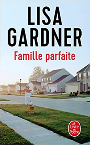 Lisa Gardner - Famille parfaite (Thrillers) (French Edition)