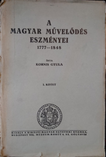 Kornis Gyula - A magyar művelődés eszményei I.