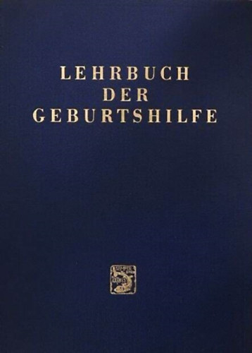 W. Prof. Dr. Stoeckel - Lehrbuch der Geburtshilfe
