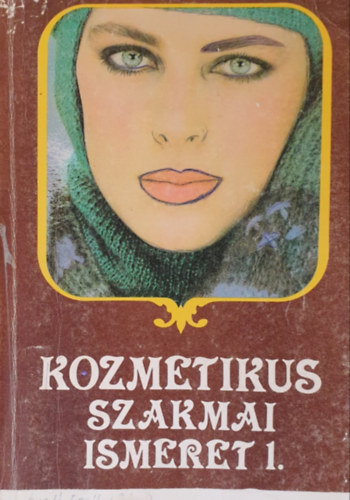 Bodor Ferencn - Kozmetikus szakmai ismeret 1.
