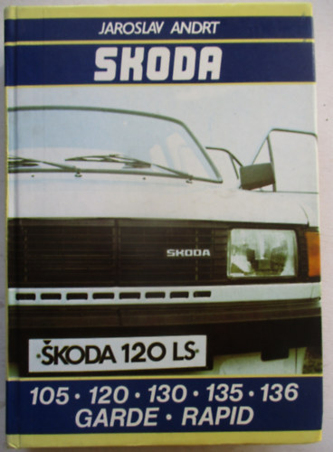 Jaroslav Andrt - Skoda 105, 120, 130, 135, 136, Garde, Rapid