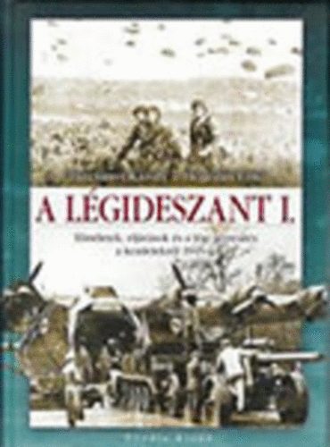 Turcsnyi Kroly -Hegeds Ern - A lgideszant I. (Elmletek, eljrsok s a lgi gpests a kezdetektl 1945-ig)
