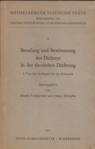 Johann Schrpfer Dmitrij Tschizewskij - Berufung und Bestimmung des Dichters in der slavischen Dichtung (Heidelberger Slavische Texte 2)