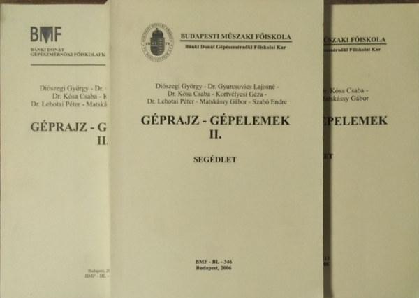Diószegi György (szerk.) - Géprajz - gépelemek, II. + II. - Segédlet + III. - Segédlet (3 kötet)