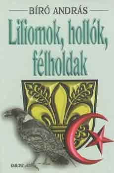 B�r� Andr�s - Liliomok, holl�k, f�lholdak