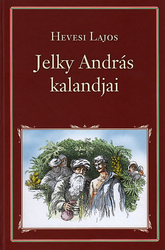 Hevesi Lajos - Jelky Andrs kalandjai