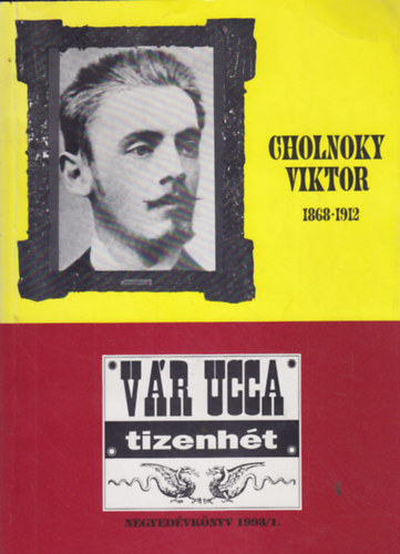 M�v�szetek H�za - Cholnoky Viktor 1868-1912 (V�r ucca tizenh�t)