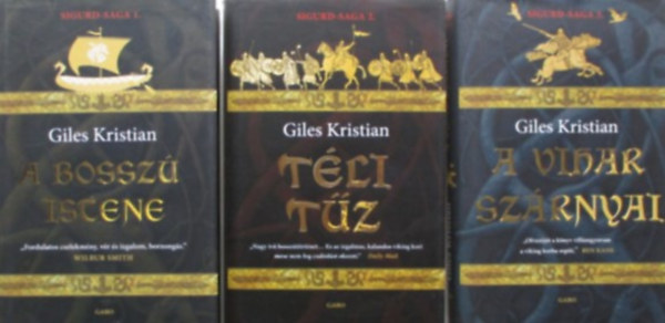 Giles Kristian - Sigurd-saga 1-3. (A bossz istene, Tli tz, A vihar szrnyai)