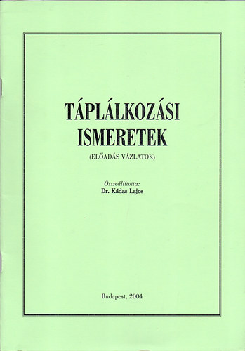 Dr. Kdas Lajos - Tpllkozsi ismeretek (Elads vzlatok)