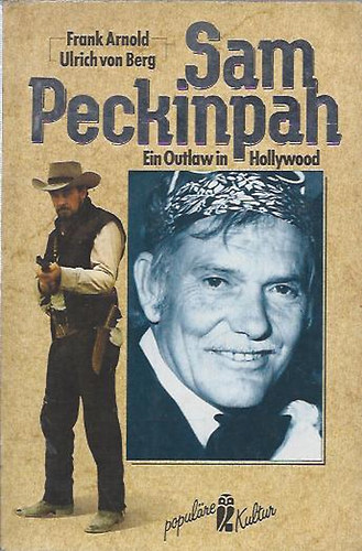 Frank Arnold - Ulrich von Berg - Sam Peckinpah