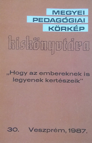 ,,Hogy az embereknek is legyenek kertszeik"