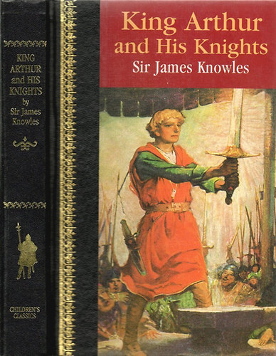Sir James Knowles - King Arthur and His Knights