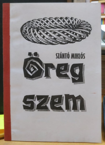 Sz�nt� Mikl�s - �reg szem (versek)
