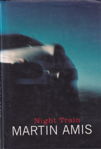 Martin Amis - Night Train