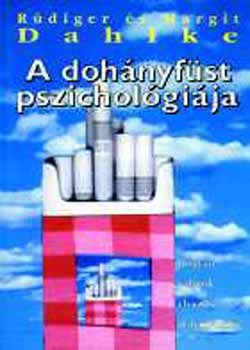 Ruediger és Margit Dahlke - A dohányfüst pszichológiája