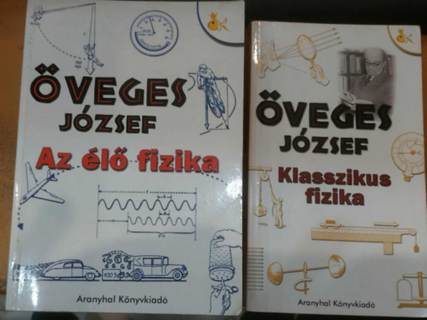 veges Jzsef - 2 db veges Jzsef: Az l fizika + Klasszikus fizika