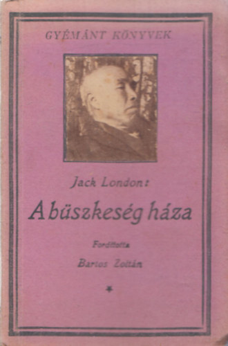 Jack London - A büszkeség háza