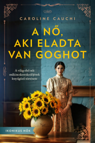 Caroline Cauchi - A nő, aki eladta Van Goghot