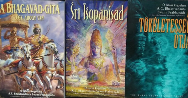 � Isteni Kegyelme A.C. Bhaktivedanta Swami Prabhup�da tan�t�sai alapj�n - 3 db-os csomag, Krisna vall�s: A Bhagavad-G�t� �gy, ahogy van+ Sr� Isopanisad+ A t�k�letess�g �tja