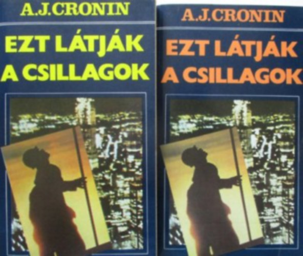 A. J. Cronin - Ezt látják a csillagok I-II.