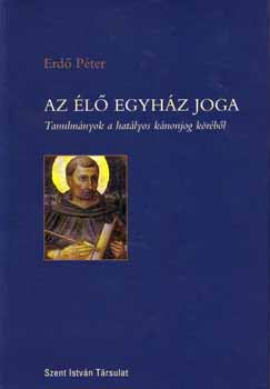 Erd Pter - Az l egyhz joga - Tanulmnyok a hatlyos knonjog krbl