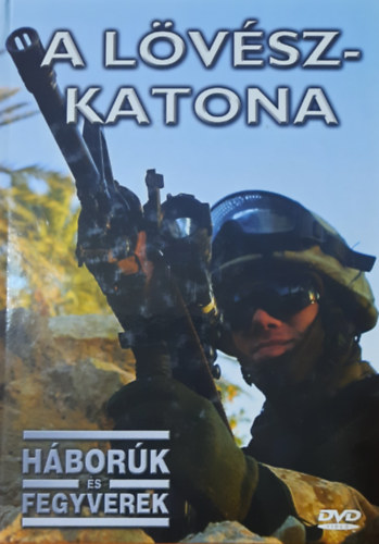 A l�v�szkatona (H�bor�k �s fegyverek) k�nyv + DVD