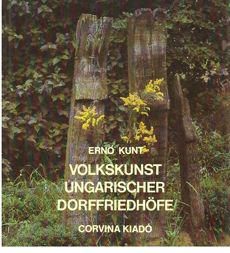 Kunt Ern - Volkskunst Ungarischer Dorffriedhfe