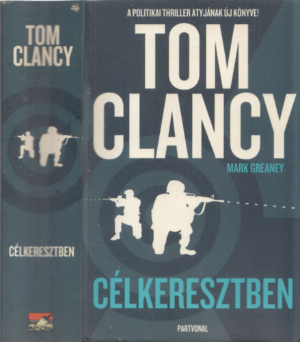 Greaney, Mark Tom Clancy - Célkeresztben