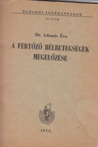 Dr. Adamis Éva - A fertőző bélbetegségek megelőzése - 50. szám