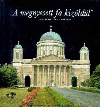 "A megnyesett fa kizöldül"