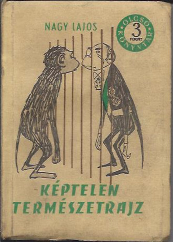 Nagy Lajos - Kptelen termszetrajz