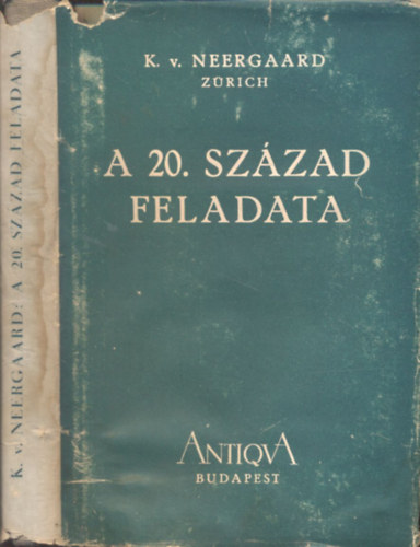 K. v. Neergaard - A 20. sz�zad feladata - A modern fizikai vil�gk�p jelent�s�ge korunk szellemi helyzet�ben �s hat�sa a kultura j�vend� fejl�d�s�re