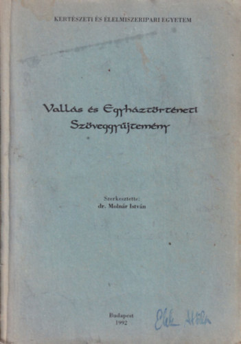 Dr. Molnr Istvn - Valls s Egyhztrtneti Szveggyjtemny - Kertszeti s lelmiszeripari Egyetem