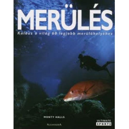 Monty Halls - Merls - Kalauz a vilg 60 legjobb merlhelyhez