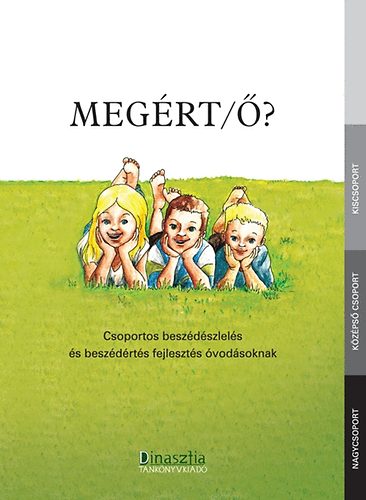 Megrt/? - Csoportos beszdszlels s beszdrts fejl. vodsoknak