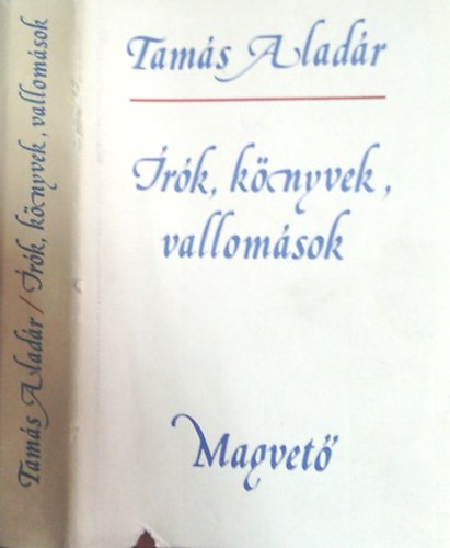 Tamás Aladár - Írók, könyvek, vallomások