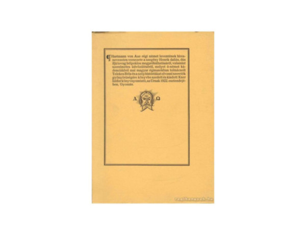 SZERZŐ Hartmann von Aue FORDÍTÓ Telekes Béla - Hartmann von Aue régi német leventének híres-nevezetes versezete a szegény Henrik daliás, dús ifjú lovag bélpoklos megpróbáltatásáról, valamint szerelmetes üdvözüléséről (fametszésű könyvdíszekkel gyönyörű kiadása) saját