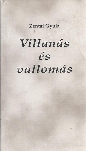 Zentai Gyula - Villan�s �s vallom�s