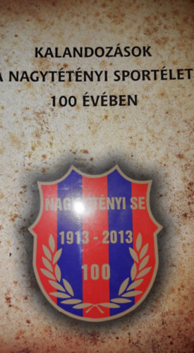 Kalandozások a nagytétényi sportélet 100 évében