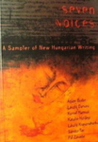 Bodor-Darvasi-Hamvai-Hornyi-. - Seven voices (a sampler of new Hungarian writing)