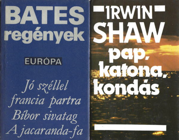 2 db knyv, Bates regnyek: J szllel francia partra, Bbor sivatag, A jacaranda-fa, Irwin Shaw: Pap, katona, konds