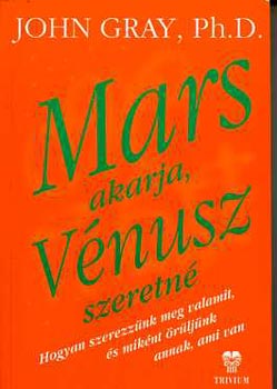 John Gray - Mars akarja, V�nusz szeretn�